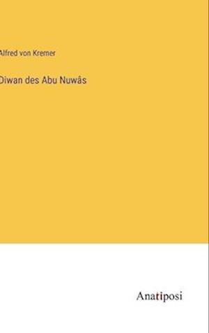 Diwan des Abu Nuwâs