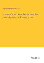 An Herrn Dr. Karl Hase: Beantwortung des Sendschreibens die Tübinger Schule