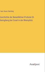 Geschichte der Benediktiner-Probstei St. Remigiberg bei Cosel in der Rheinpfalz