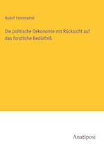 Die politische Oekonomie mit Rücksicht auf das forstliche Bedürfniß