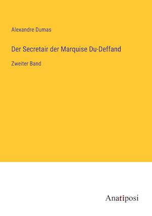 Der Secretair der Marquise Du-Deffand