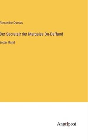 Der Secretair der Marquise Du-Deffand