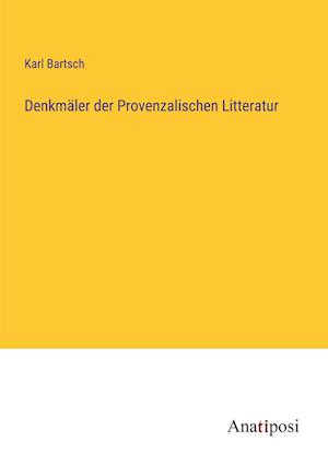 Denkmäler der Provenzalischen Litteratur