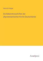 Die Bekenntnisschriften der altprotestantischen Kirche Deutschlands