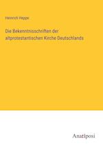 Die Bekenntnisschriften der altprotestantischen Kirche Deutschlands