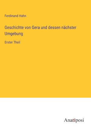 Geschichte von Gera und dessen nächster Umgebung