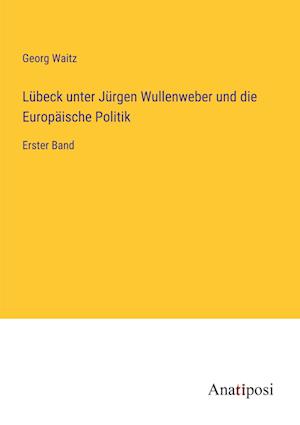 Lübeck unter Jürgen Wullenweber und die Europäische Politik