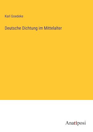 Deutsche Dichtung im Mittelalter