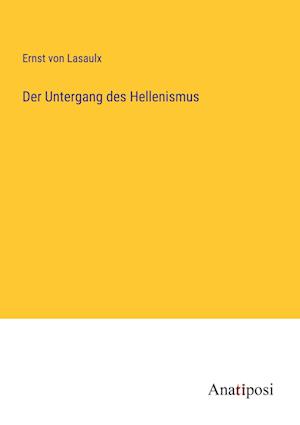 Der Untergang des Hellenismus