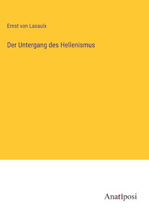 Der Untergang des Hellenismus