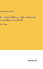 Die Naturgeschichte des Volkes als Grundlage einer deutschen Social-Politik