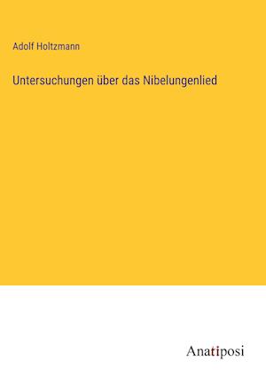 Untersuchungen über das Nibelungenlied