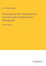 Christologie des Alten Testamentes und Commentar über die Messianischen Weissagungen