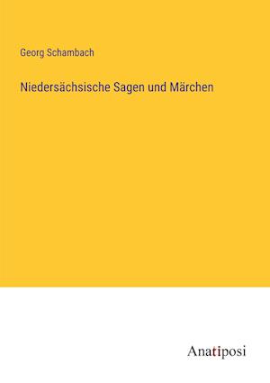 Niedersächsische Sagen und Märchen