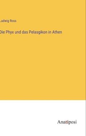 Die Phyx und das Pelasgikon in Athen