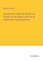 Geschichte der Englischen Sprache und Literatur von den ältesten Zeiten bis zur Einführung der Buchdruckerkunst