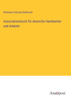 Associationsbuch für deutsche Handwerker und Arbeiter