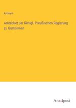 Amtsblatt der Königl. Preußischen Regierung zu Gumbinnen
