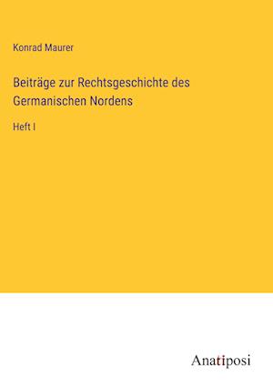 Beiträge zur Rechtsgeschichte des Germanischen Nordens