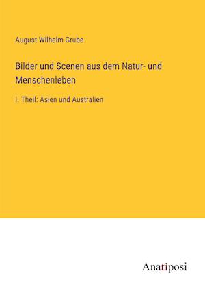 Bilder und Scenen aus dem Natur- und Menschenleben