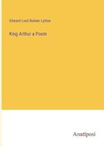 King Arthur a Poem