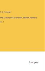 The Literary Life of the Rev. William Harness