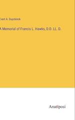 A Memorial of Francis L. Hawks, D.D. LL. D.