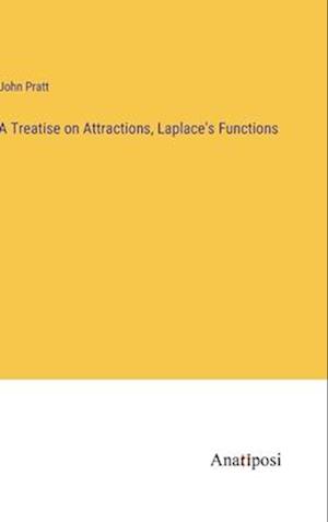 A Treatise on Attractions, Laplace's Functions