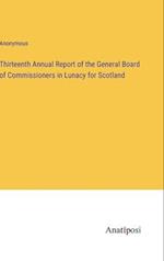 Thirteenth Annual Report of the General Board of Commissioners in Lunacy for Scotland