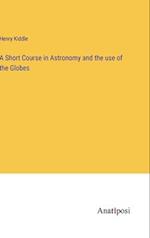 A Short Course in Astronomy and the use of the Globes