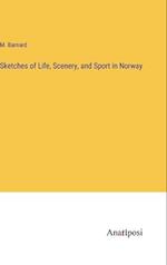 Sketches of Life, Scenery, and Sport in Norway