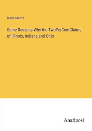 Some Reasons Why the TwoPerCentClaims of Illinois, Indiana and Ohio