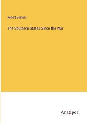 The Southern States Since the War