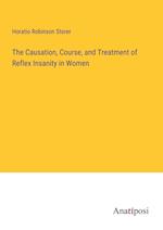 The Causation, Course, and Treatment of Reflex Insanity in Women