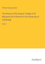 The History of the Queens' College of St Margaret and St Bernard in the University of Cambridge