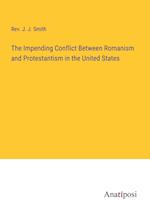 The Impending Conflict Between Romanism and Protestantism in the United States