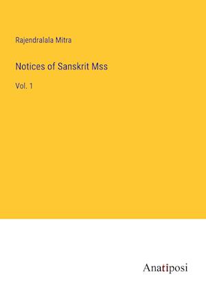 Notices of Sanskrit Mss