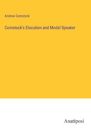 Comstock's Elocution and Model Speaker