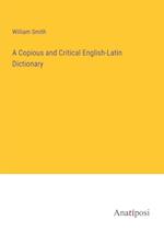 A Copious and Critical English-Latin Dictionary