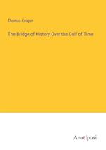 The Bridge of History Over the Gulf of Time