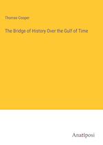 The Bridge of History Over the Gulf of Time