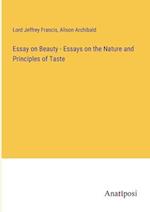 Essay on Beauty - Essays on the Nature and Principles of Taste