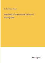 Handbook of the Practice and Art of Photography