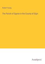 The Parish of Spynie in the County of Elgin