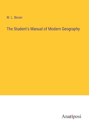 The Student's Manual of Modern Geography