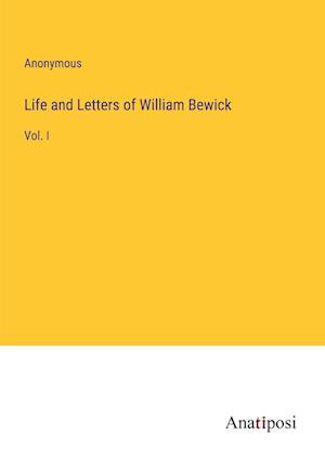 Life and Letters of William Bewick