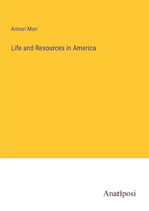 Life and Resources in America