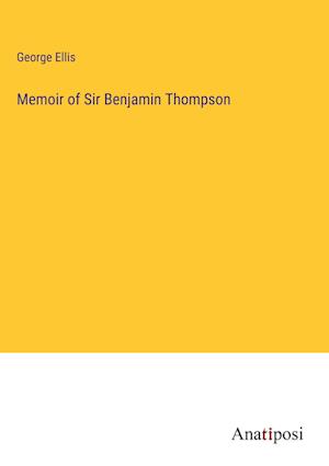 Memoir of Sir Benjamin Thompson