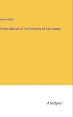 A New Manual of the Elements of Astronomy