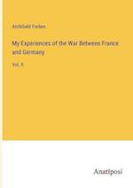 My Experiences of the War Between France and Germany